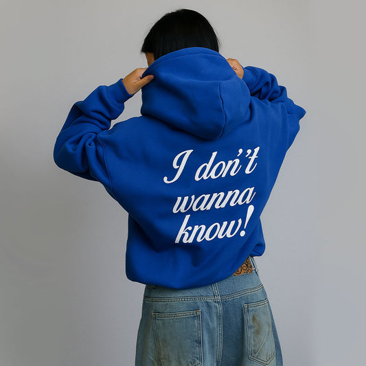 Don't Wanna Know Oversized Hoodie